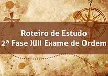 Roteiro de Estudo para 2ª fase do XIII Exame de Ordem