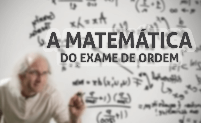 A matemática para sua aprovação no Exame de Ordem