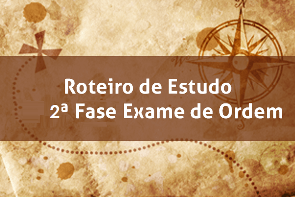 Roteiro de Estudos para 2ª Fase e Peças cobradas nas últimas Edições