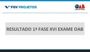FGV divulga Resultado Preliminar dos Aprovados na 1ª fase do XVI Exame da OAB