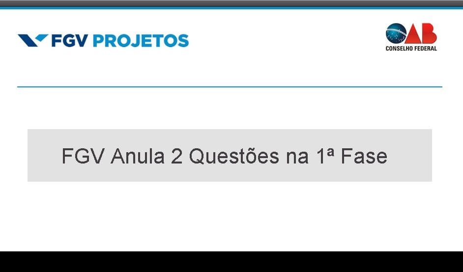 FGV anula 2 questões na 1ª fase do XVII Exame da OAB