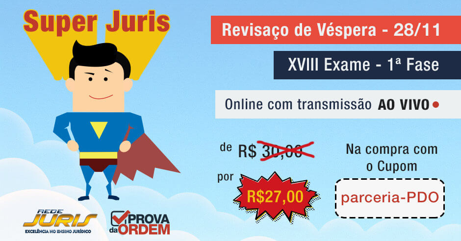 Sábado (véspera da prova), dia 28/11, das 08:00 às 18:00 haverá o Revisaço da Rede Juris, para sua APROVAÇÃO no XVIII Exame da OAB