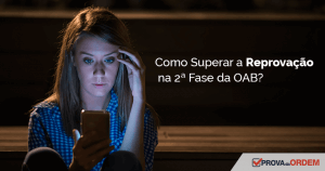 Como Superar a Reprovação na 2ª Fase da OAB?