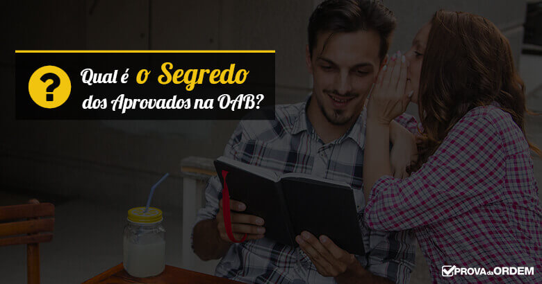 O segredo dos aprovados no Exame de Ordem