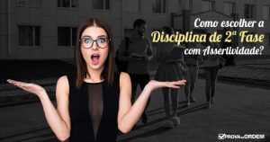 Escolha a Disciplina de 2ª Fase com Assertividade