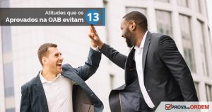 13 Atitudes que os Aprovados na OAB evitam