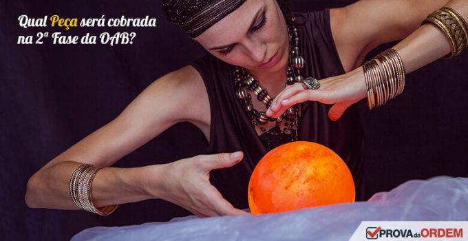 Qual peça será cobrada na 2ª fase OAB