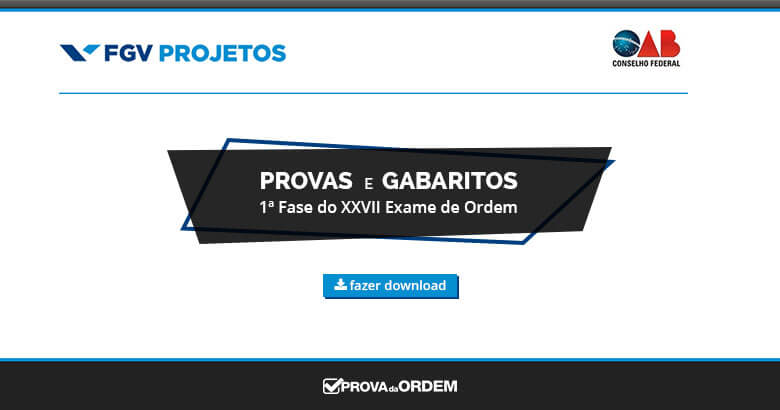 Provas e Gabarito da 1ª Fase XXVII Exame OAB