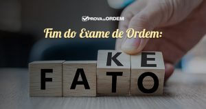 Fato ou Fake: Fim do Exame de Ordem e outras notícias