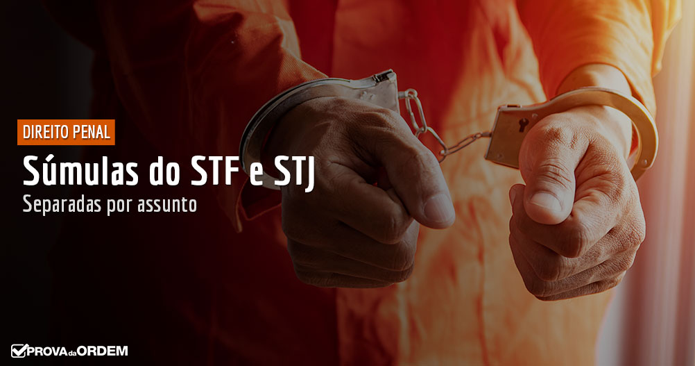 Súmulas do STF e STJ sobre Direito Penal separadas por assunto