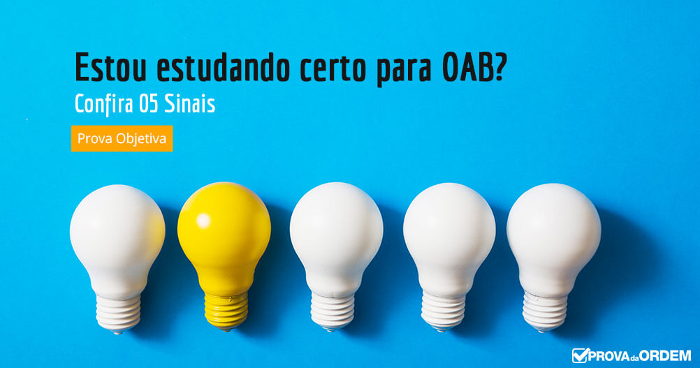 Estou estudando certo para OAB? Confira 05 Sinais.