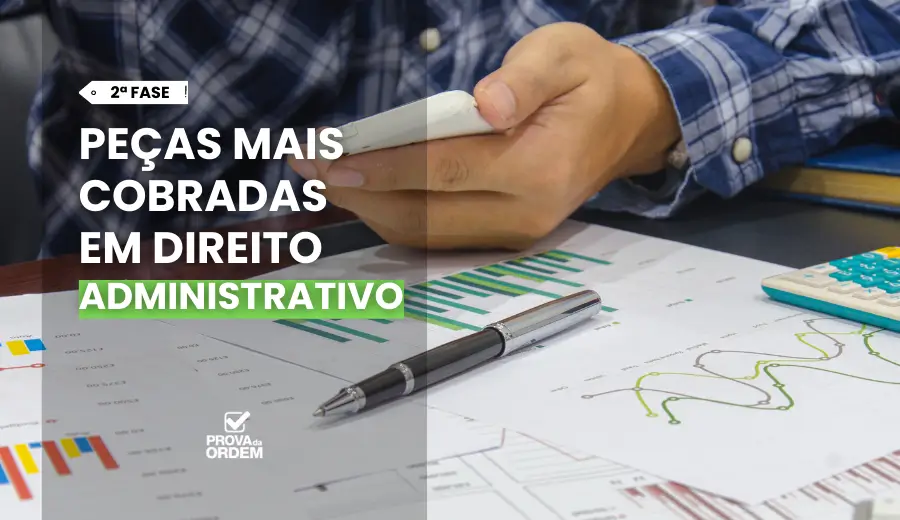 Peças Mais Cobradas em Direito Administrativo 2ª Fase OAB