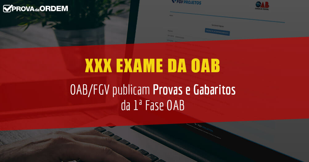 Provas e Gabarito da 1ª Fase XXX Exame OAB