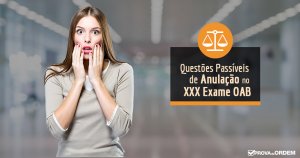 Questões Passíveis de Anulação XXX Exame OAB