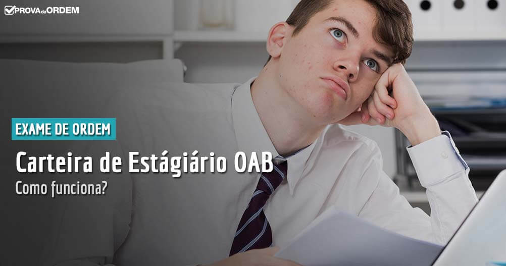 Como funciona a Carteira de Estagiário da OAB