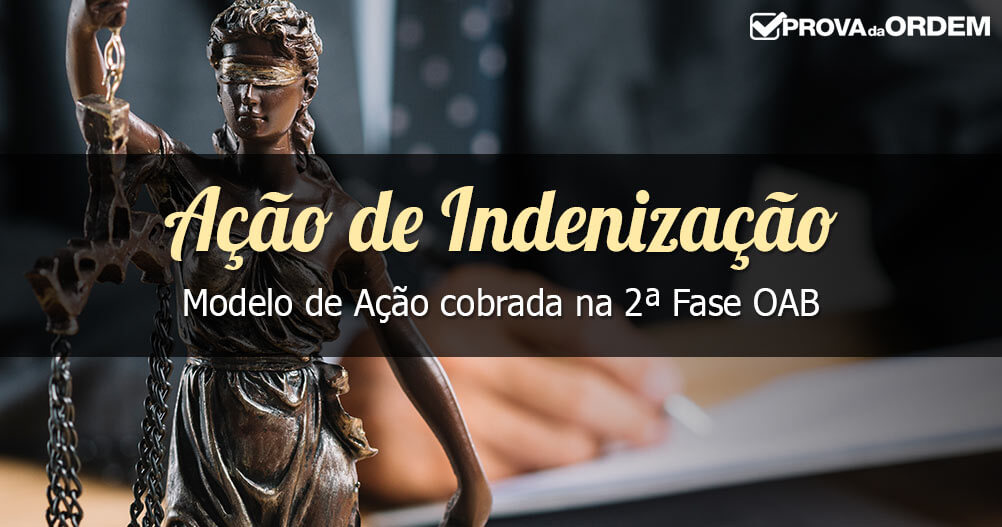 Modelo de Ação de Indenização 2ª Fase OAB