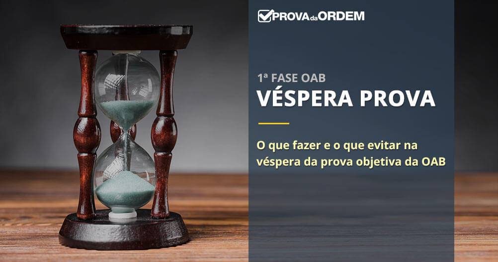 Véspera da prova da OAB: o que NÃO fazer.