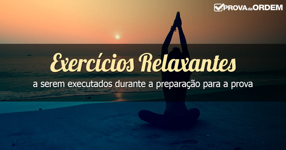 7 exercícios para relaxar durante a preparação para a OAB