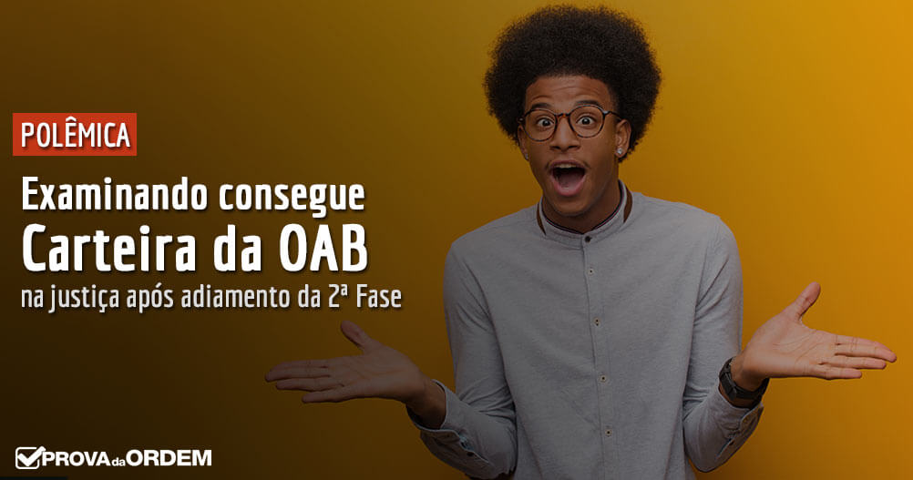 Examinando Consegue Carteira da OAB na Justiça após Adiamento