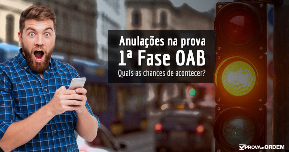 Qual a chance de alguma questão ser anulada na 1ª fase?