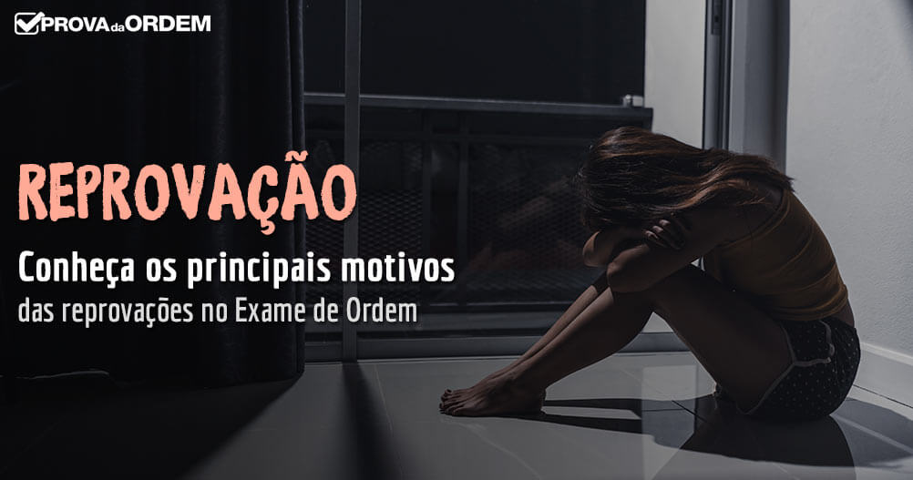 Conheça 6 dos principais motivos de reprovação no Exame de Ordem