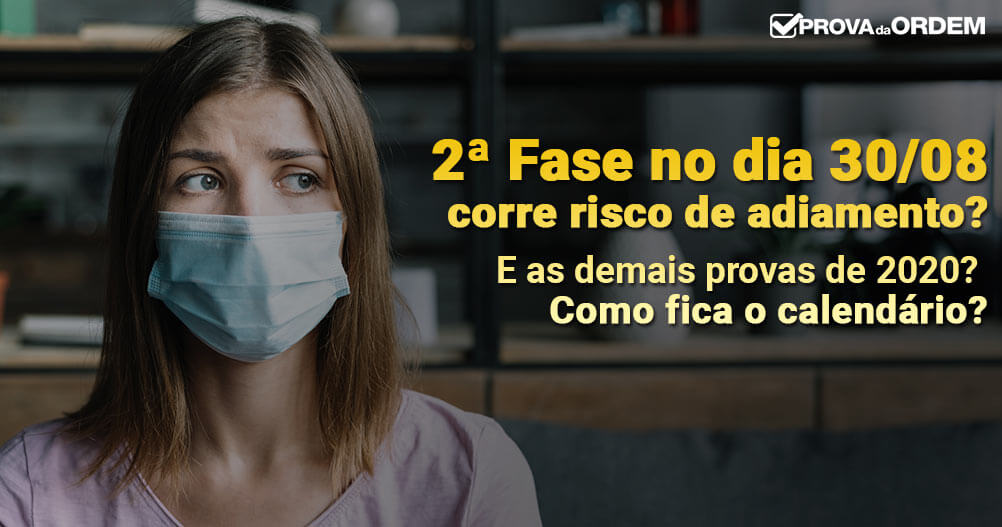 2ª Fase do dia 30/08 corre riscos? E as outras provas?