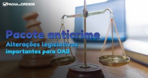 Alterações do Pacote Anticrime para OAB