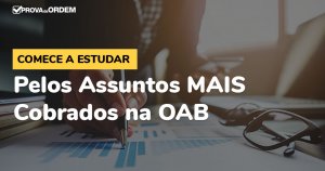 Estudar pelos Assuntos mais cobrados na OAB