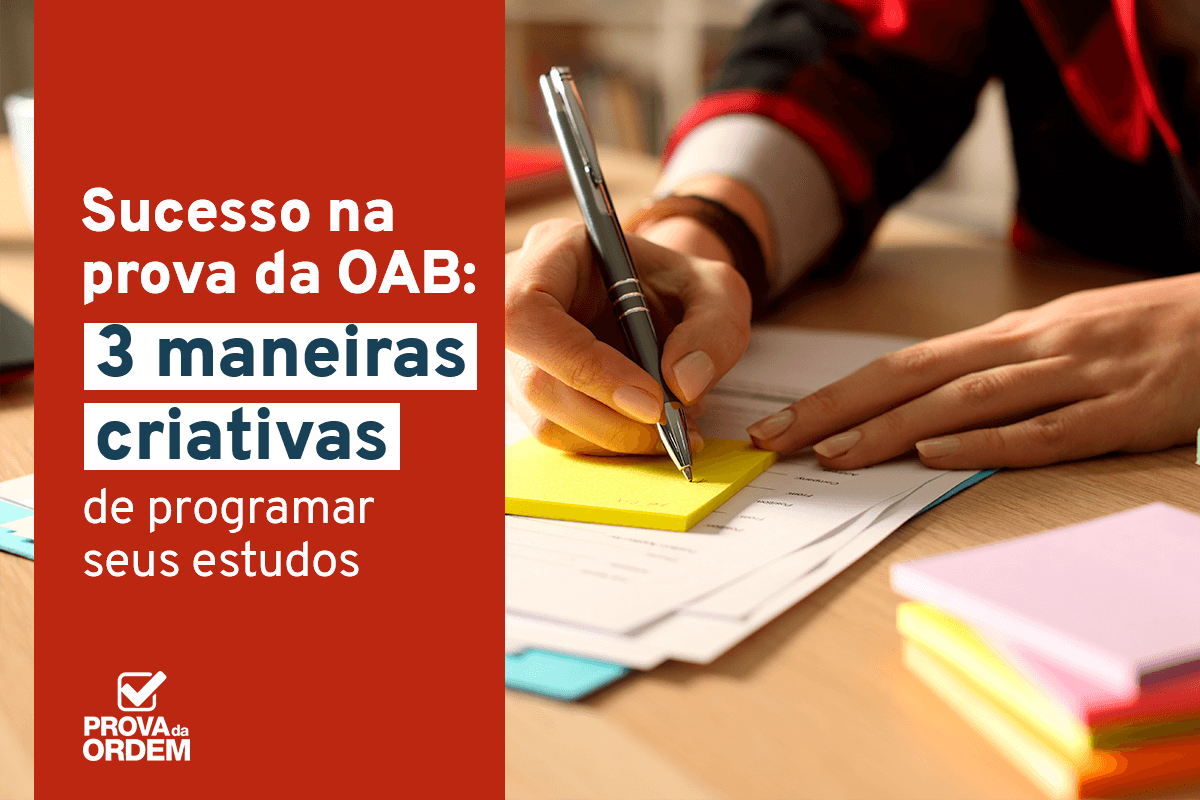 sucesso-na-prova-da-OAB-x-maneiras-criativas-de-programar-seus-estudos