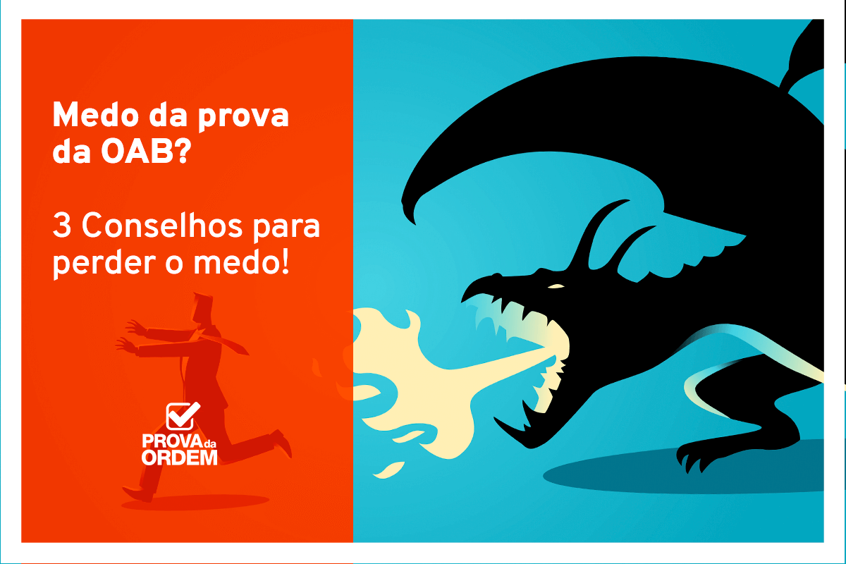 Medo da prova da OAB X Conselhos para perder o medo!