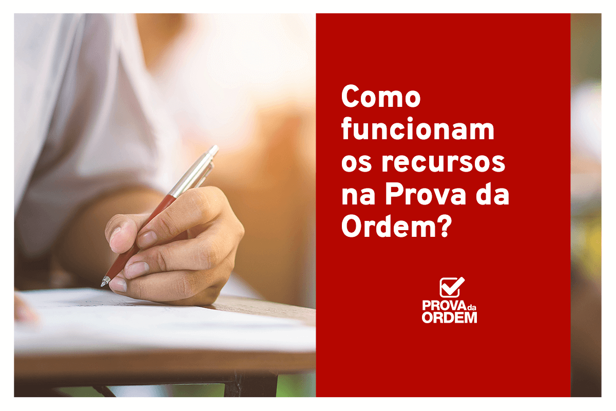 como-funcionam-os-recursos-na-prova-da-ordem