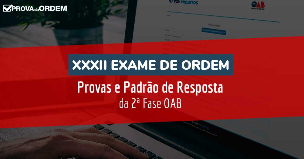 Provas e Padrões de Resposta do XXXII Exame de Ordem