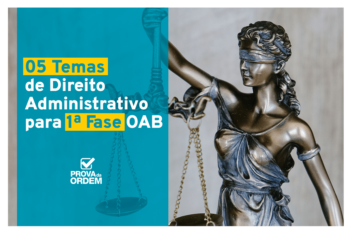 05 Temas de Direito Administrativo para 1ª Fase OAB