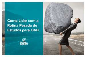 Como Lidar com a Rotina Pesada de Estudos para OAB