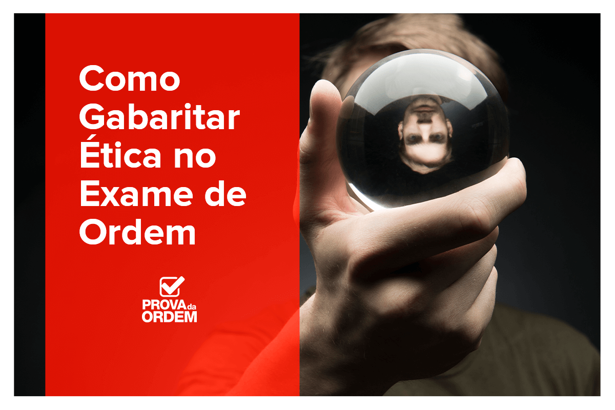 Como Gabaritar Ética no Exame de Ordem