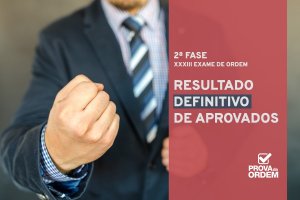 Resultado Definitivo de Aprovados da 2ª fase XXXIII Exame de Ordem