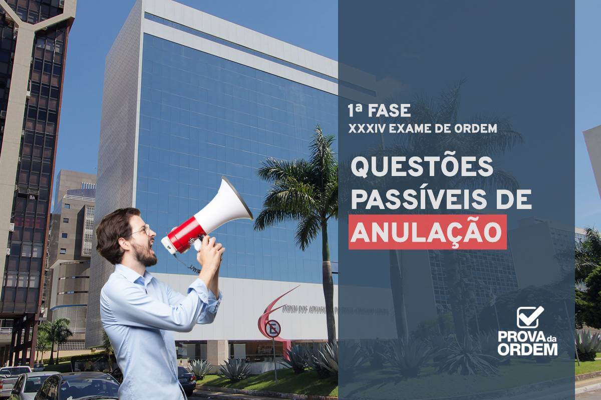 Questões Passíveis de Anulação XXXIV Exame OAB