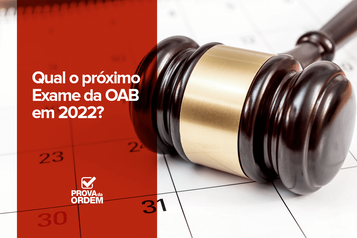 qual-o-proximo-exame-da-oab-em-2022