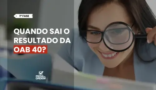 Quando sai o resultado da OAB 40