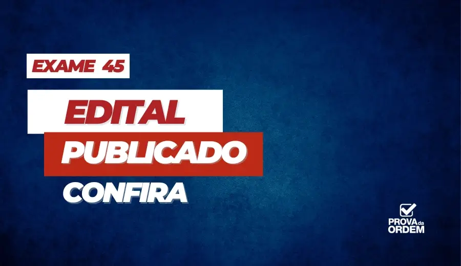 Capa da Publicação com o texto: Exame 45 Edital Publicado
