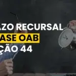 Prazo do recurso na 2ª fase da OAB 44