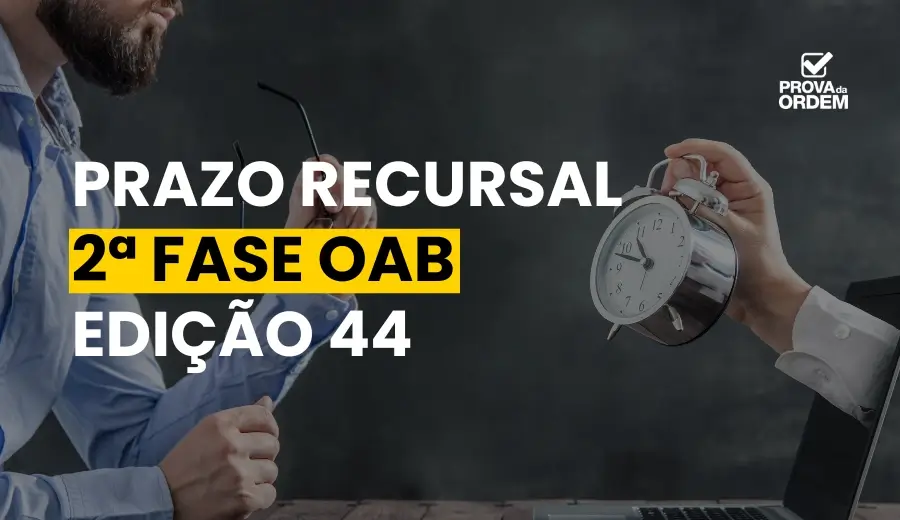 Prazo do recurso na 2ª fase da OAB 44