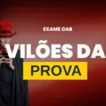 Vilões da Primeira Fase da OAB