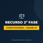 Recursos OAB 2ª Fase Constitucional 47 - capa do artigo