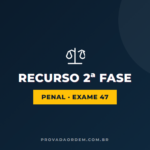 Recursos OAB 2ª Fase Penal 47 - capa do artigo