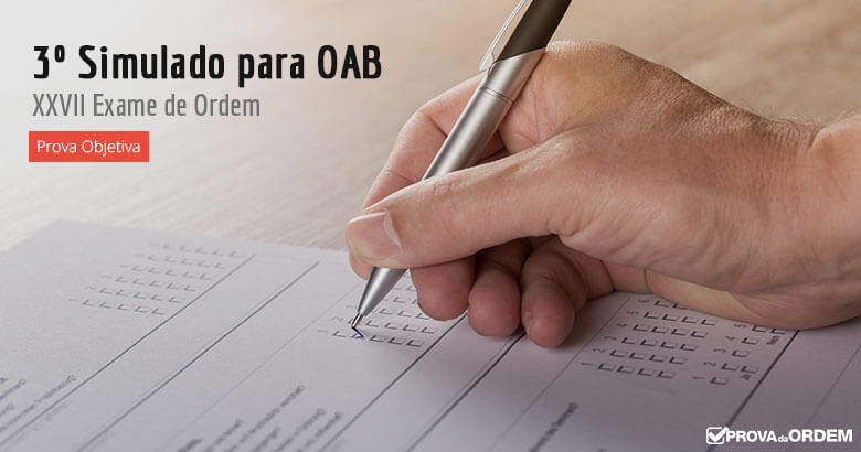 3º Simulado 1ª Fase OAB do Exame de Ordem