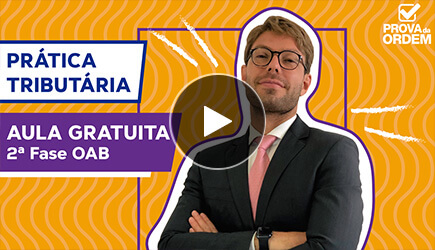 Aula gratuita de Prática Tributária para 2ª Fase OAB