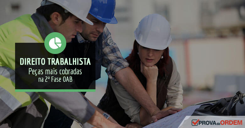 Peças Mais Cobradas em Direito do Trabalho 2ª Fase OAB