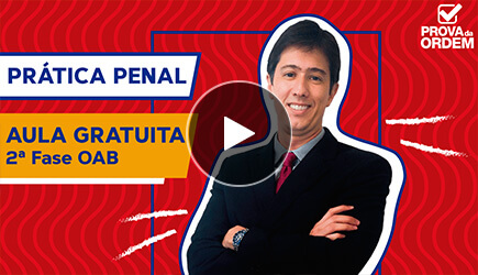 Aula gratuita de Prática Penal para 2ª Fase OAB
