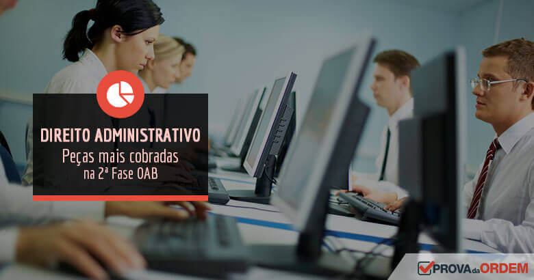 Peças Mais Cobradas em Direito Administrativo 2ª Fase OAB